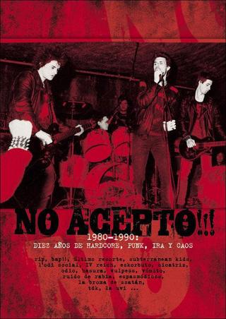 No acepto!!! 1980-1990: diez años de hardcore, punk, ira y caos poster