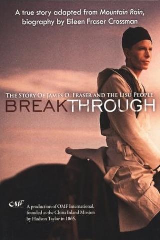 Breakthrough: The Story of James O. Fraser and the Lisu People poster