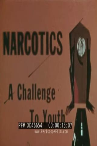 Narcotics: A Challenge to Youth poster