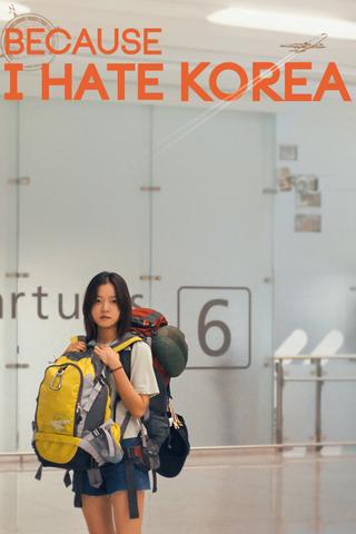 Because I Hate Korea poster