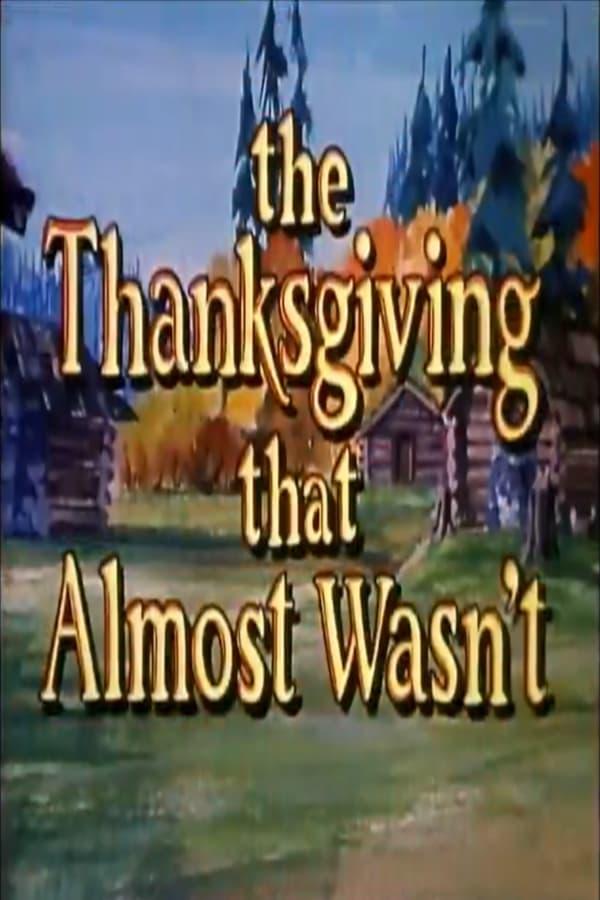The Thanksgiving That Almost Wasn't poster