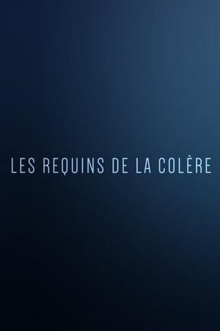 Les Requins de la Colère poster