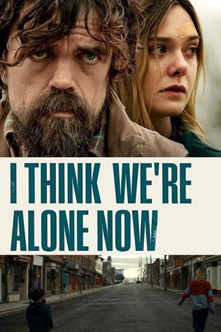 I Think We're Alone Now poster