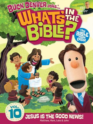What's in the Bible? Volume 10: Jesus is the Good News! poster