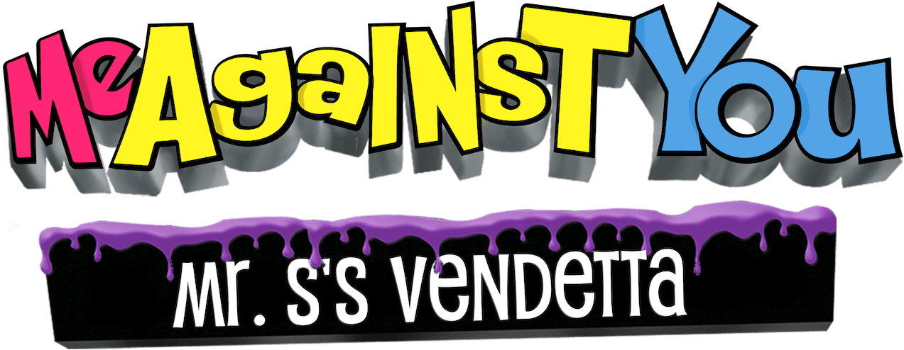 Me Against You: Mr. S's Vendetta logo