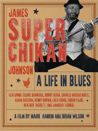 James 'Super Chikan' Johnson - A Life in Blues poster