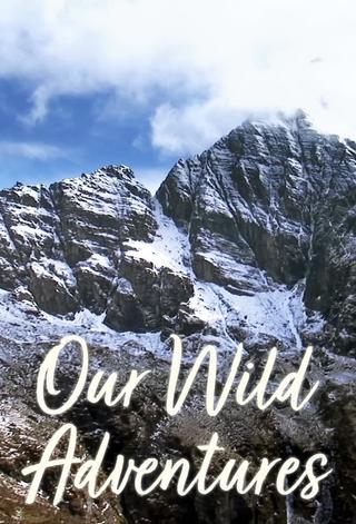 Our Wild Adventures poster