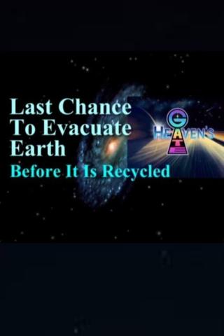 Last Chance to Evacuate Earth Before It's Recycled poster