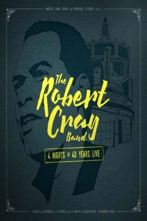 The Robert Cray Band - 4 Nights of 40 Years Live poster