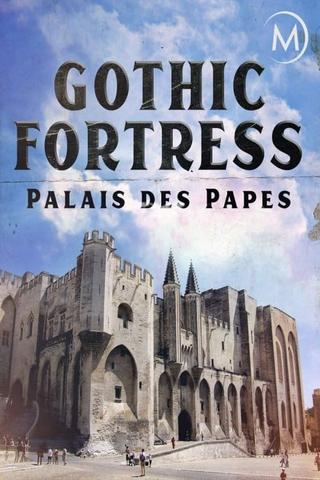 Palais des Papes: A Gothic Fortress poster