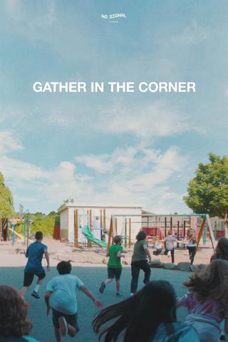 Gather in the Corner poster