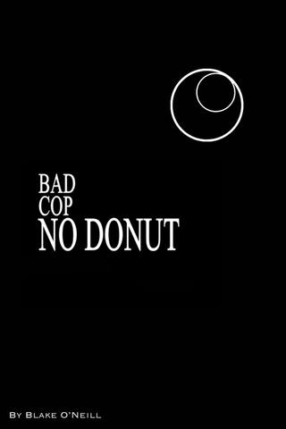 Bad Cop, no Donut poster