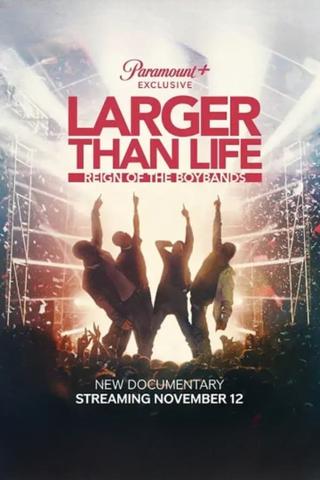 Larger than Life: Reign of the Boybands poster