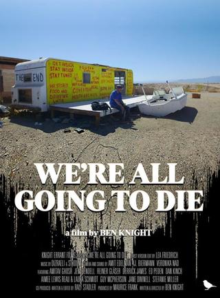 We're All Going to Die poster