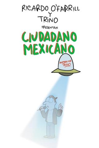 Ciudadano Mexicano (Animado por Trino) poster
