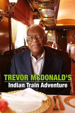 Trevor McDonald’s Indian Train Adventure poster