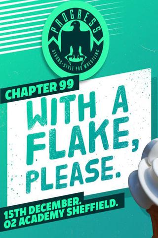 PROGRESS Chapter 99: With A Flake, Please poster