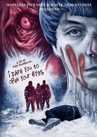 I Dare You to Open Your Eyes poster