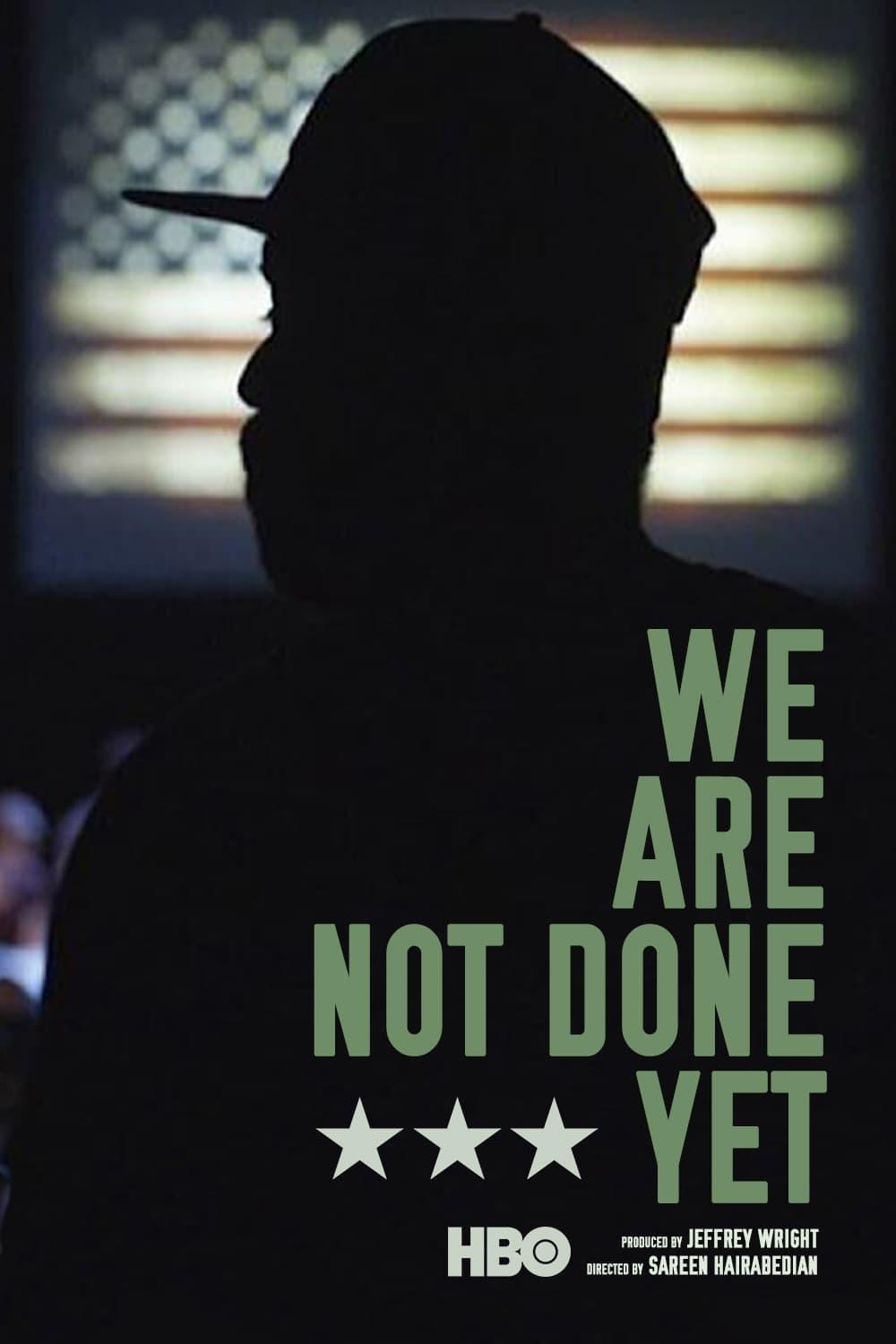 We Are Not Done Yet poster