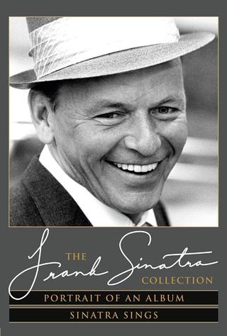 The Frank Sinatra Collection: Portrait of an Album & Sinatra Sings poster