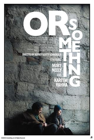 Or Something poster