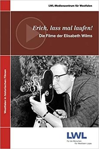Erich, lass mal laufen!: Die Filme der Elisabeth Wilms poster