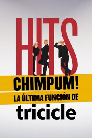 HITS chimpúm! La última función de Tricicle poster
