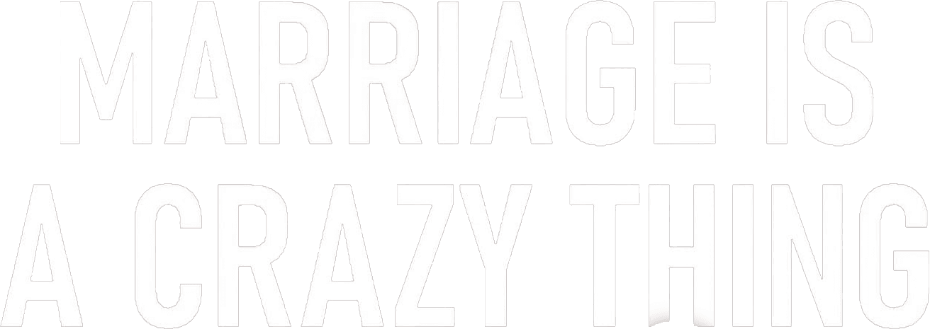 Marriage Is a Crazy Thing logo