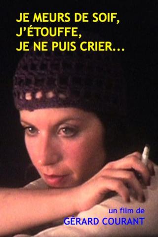 Je meurs de soif, j'étouffe, je ne puis crier... poster