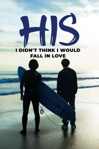 His - I Didn't Think I Would Fall in Love poster