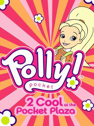 Polly Pocket: 2 Cool at the Pocket Plaza poster