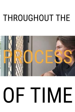Throughout the Process of Time poster