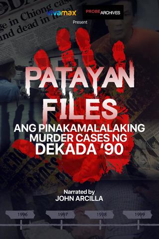 Patayan Files: Ang Pinakamalalaking Murder Cases Ng Dekada '90 poster