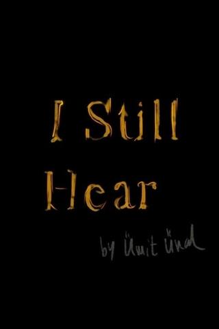 I Still Hear poster