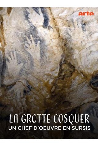 La Grotte Cosquer, un chef-d'œuvre en sursis poster