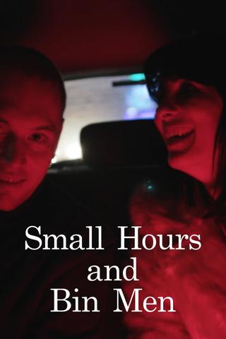 Small Hours and Bin Men poster