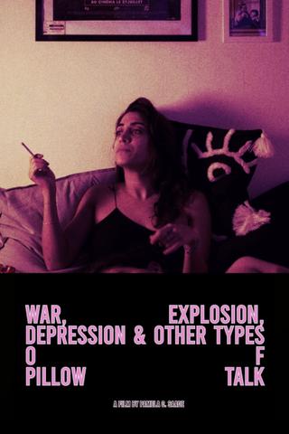 War, Explosion, Depression & Other Types of Pillow Talks poster