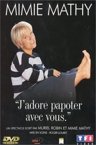 Mimie Mathy - J'adore papoter avec vous poster