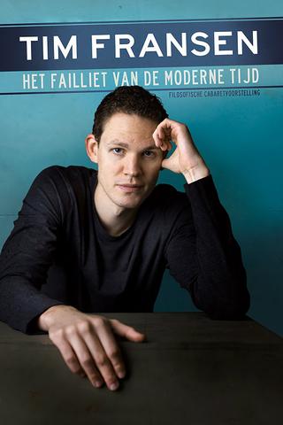 Tim Fransen: Het Failliet van de Moderne Tijd poster