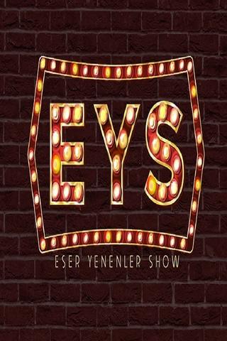 Eser Yenenler Show poster