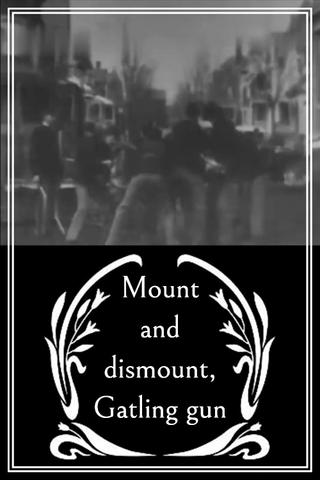 Mount and Dismount, Gatling Gun poster