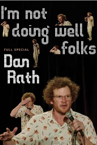 Dan Rath: I'm Not Doing Well Folks poster