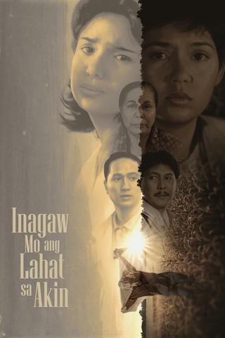 Inagaw Mo ang Lahat sa Akin poster