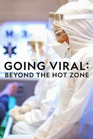 Going Viral: Beyond the Hot Zone poster