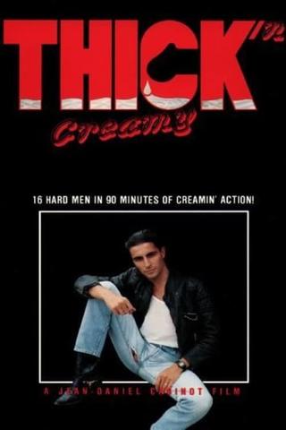 Thick 'n Creamy poster