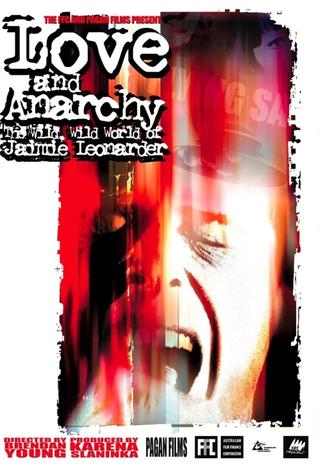 Love and Anarchy: The Wild Wild World of Jaimie Leonarder poster