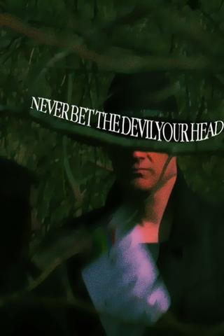 Never Bet the Devil Your Head poster