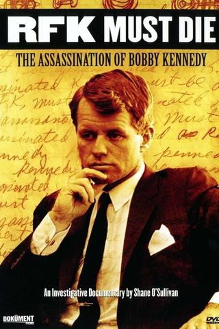 RFK Must Die: The Assassination of Bobby Kennedy poster