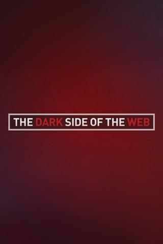 The Dark Side of the Web poster