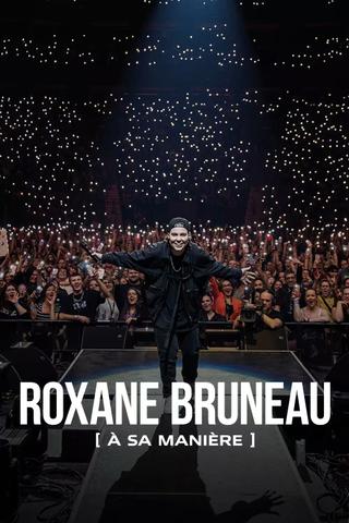 Roxane Bruneau : à sa manière poster